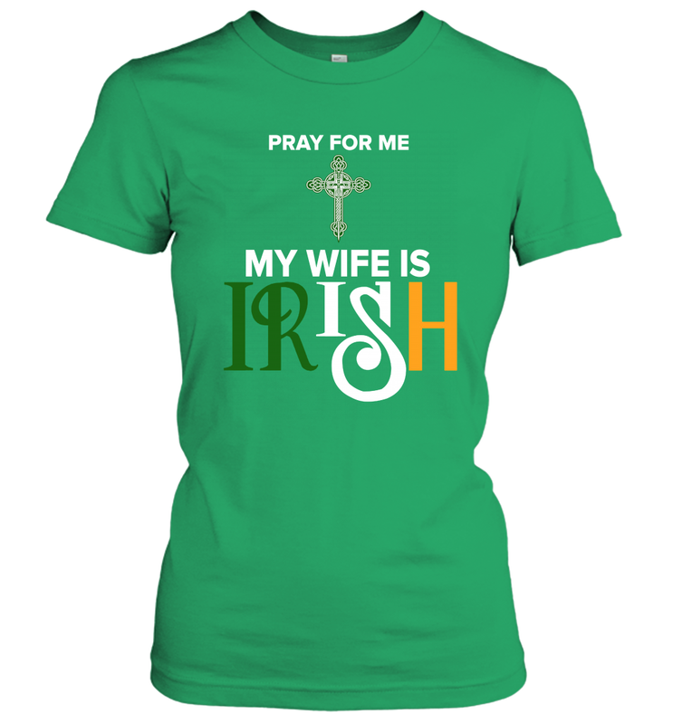 Pray for me my wife is Irish Women's T-Shirt - nikotee Pray for me my wife is Irish Women's T-Shirt - nikotee