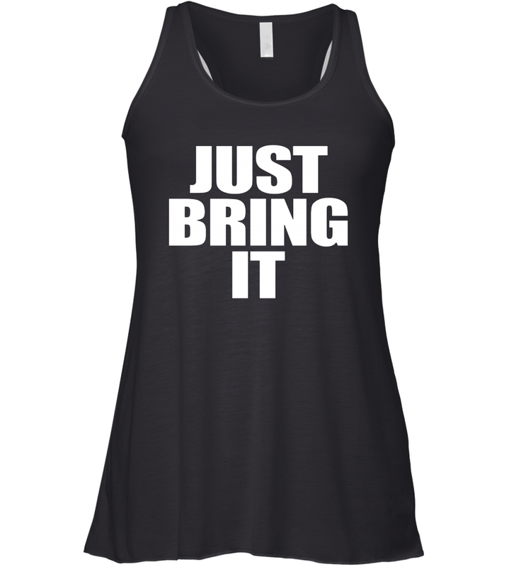 Just bring it Racerback Tank - nikotee Just bring it Racerback Tank - nikotee