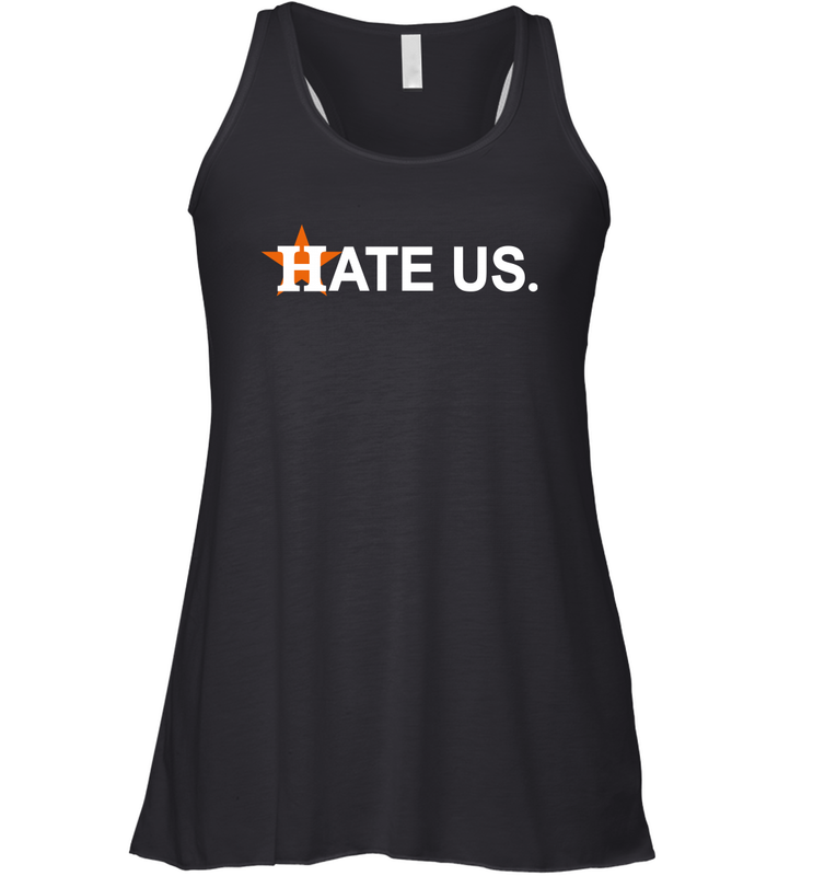 Hate Us Houston Astros Baseball Racerback Tank - nikotee Hate Us Houston Astros Baseball Racerback Tank - nikotee