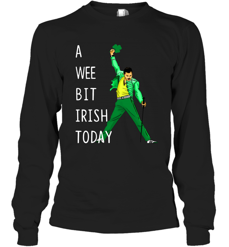 Freddie Mercury A Wee Bit Irish Today Long Sleeve T-Shirt - nikotee Freddie Mercury A Wee Bit Irish Today Long Sleeve T-Shirt - nikotee