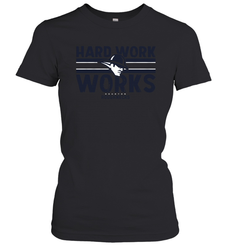 HARD WORK WORKS Houston Roughnecks Women's T-Shirt - nikotee HARD WORK WORKS Houston Roughnecks Women's T-Shirt - nikotee