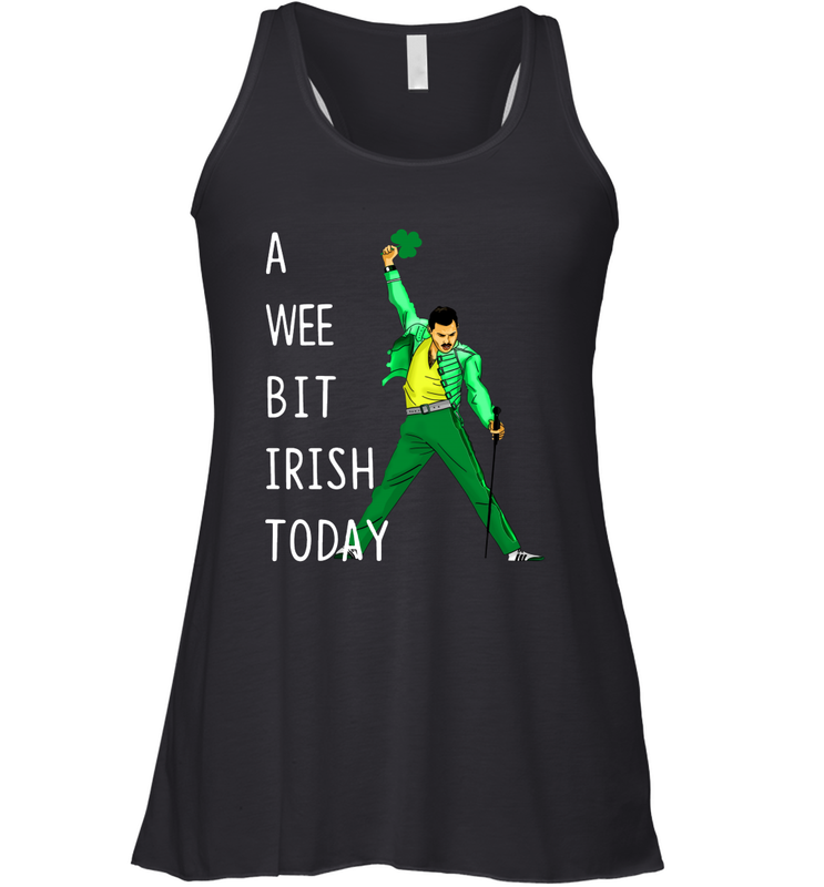 Freddie Mercury A Wee Bit Irish Today Racerback Tank - nikotee Freddie Mercury A Wee Bit Irish Today Racerback Tank - nikotee