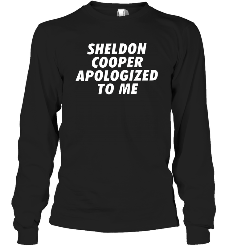 Sheldon cooper apologized to me Long Sleeve T-Shirt - nikotee Sheldon cooper apologized to me Long Sleeve T-Shirt - nikotee