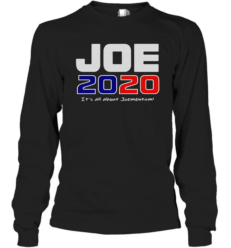 Its All About Joementum Joe Biden 2020 Long Sleeve T-Shirt - nikotee Its All About Joementum Joe Biden 2020 Long Sleeve T-Shirt - nikotee