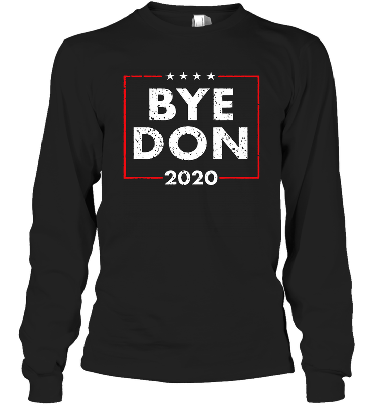 Bye Don 2020 Joe Biden Long Sleeve T-Shirt - nikotee Bye Don 2020 Joe Biden Long Sleeve T-Shirt - nikotee