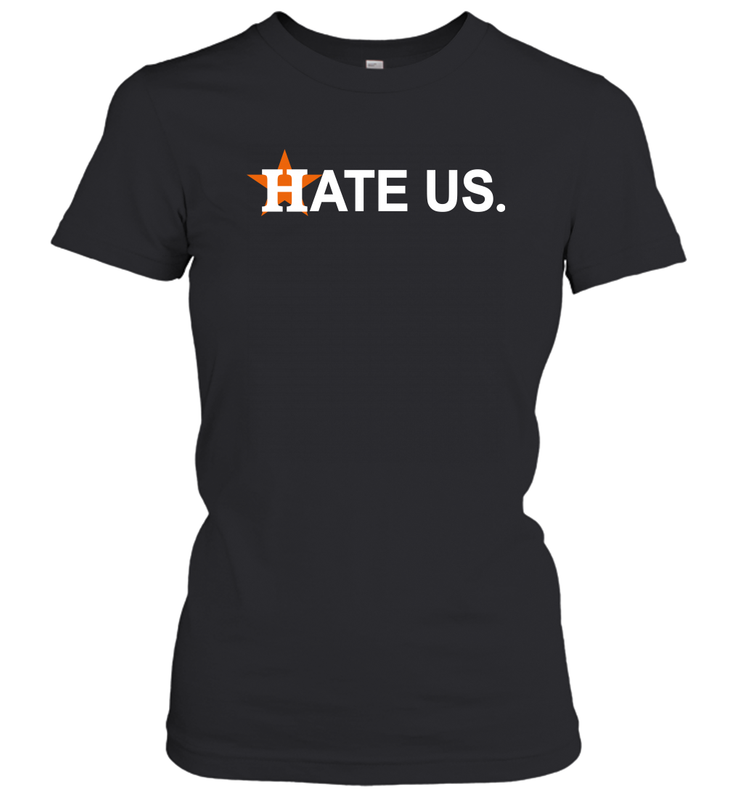 Hate Us Houston Astros Baseball Women's T-Shirt - nikotee Hate Us Houston Astros Baseball Women's T-Shirt - nikotee