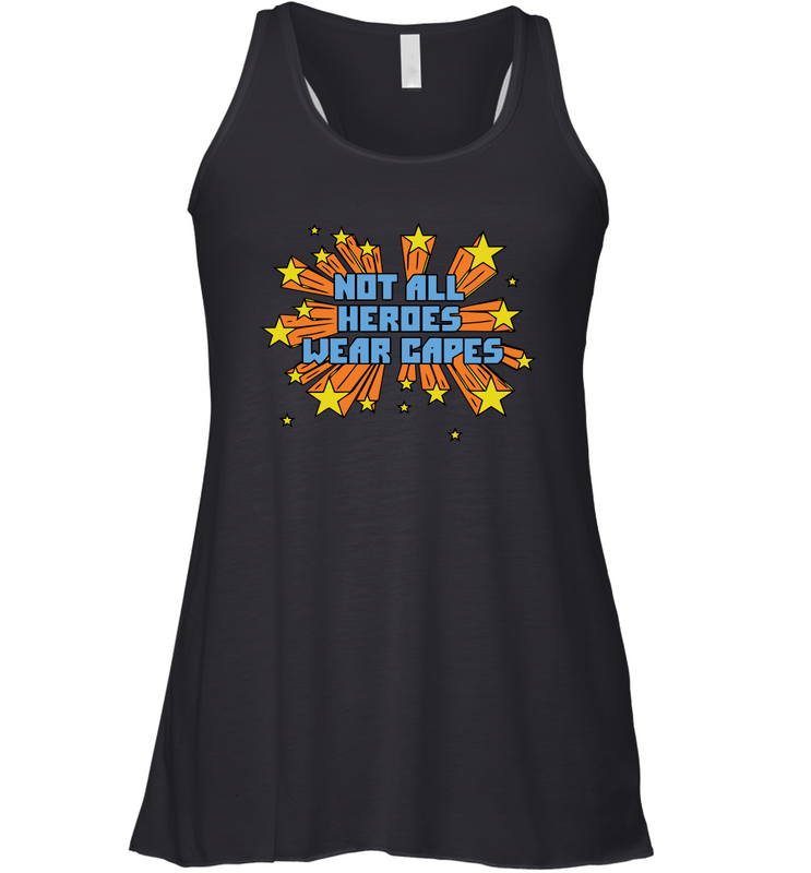 Not All Heroes Wear Capes Racerback Tank - nikotee Not All Heroes Wear Capes Racerback Tank - nikotee