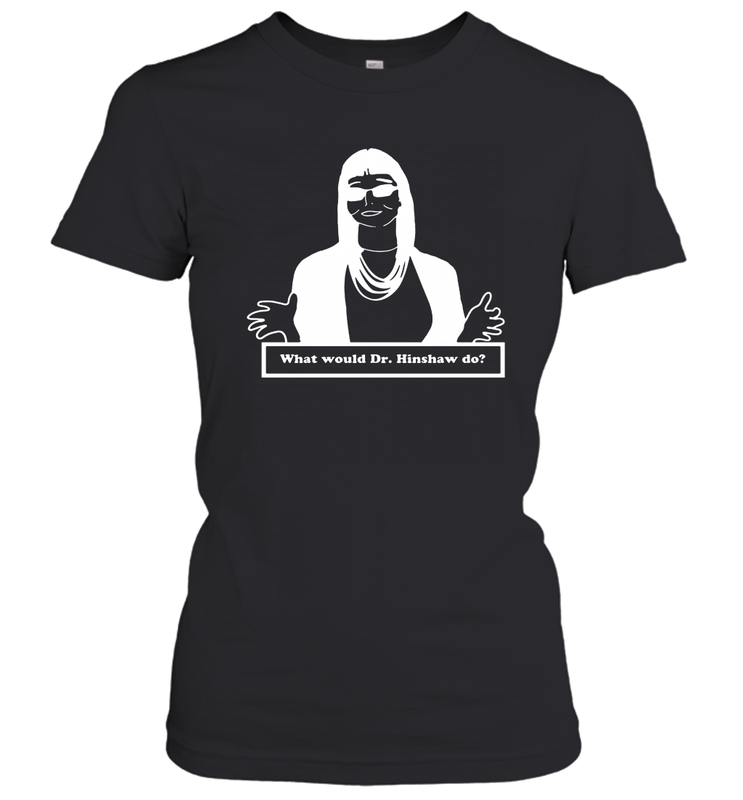 What Would Dr Hinshaw Do Women's T-Shirt - nikotee What Would Dr Hinshaw Do Women's T-Shirt - nikotee