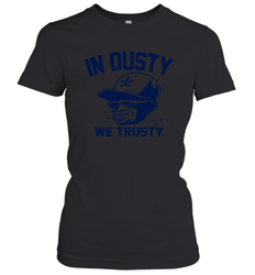 In Dusty We Trusty Houston Women's T-Shirt - nikotee