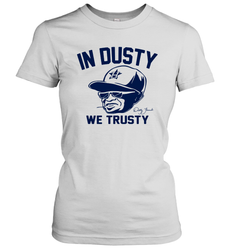 In Dusty We Trusty Houston Women's T-Shirt - nikotee