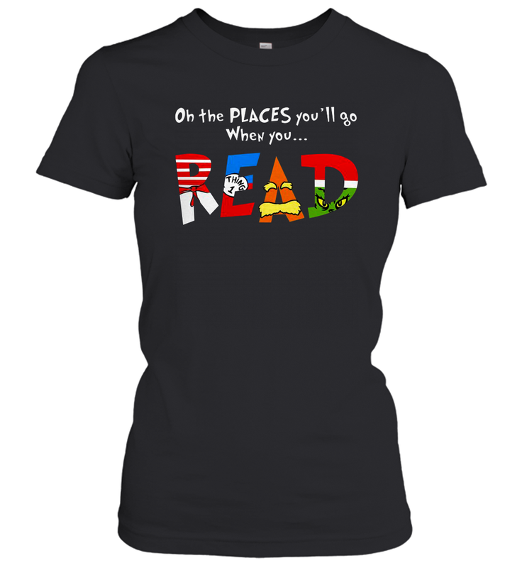 Oh the places you'll go when you read Dr Seuss Grinch Women's T-Shirt - nikotee