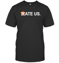 Hate Us Houston Astros Baseball Men's T-Shirt - nikotee