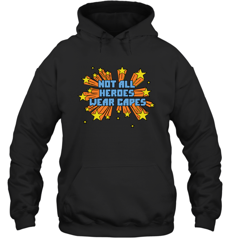 Not All Heroes Wear Capes Hoodie - nikotee