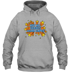 Not All Heroes Wear Capes Hoodie - nikotee