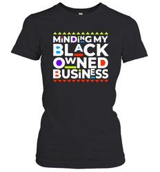 Minding my black owned business Women's T-Shirt - nikotee
