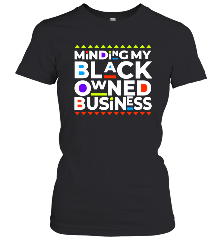 Minding my black owned business Women's T-Shirt - nikotee