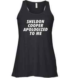 Sheldon cooper apologized to me Racerback Tank - nikotee