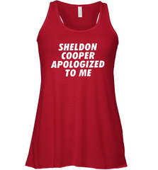 Sheldon cooper apologized to me Racerback Tank - nikotee