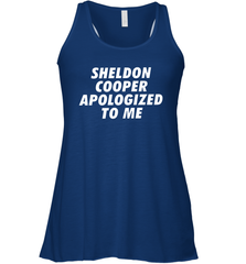 Sheldon cooper apologized to me Racerback Tank - nikotee