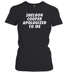 Sheldon cooper apologized to me Women's T-Shirt - nikotee