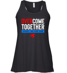 Over Come Together Apart We Are One Racerback Tank - nikotee