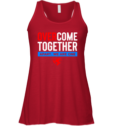 Over Come Together Apart We Are One Racerback Tank - nikotee