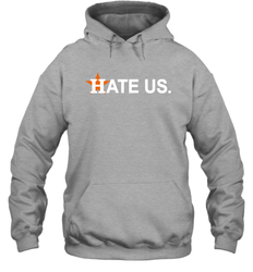Hate Us Houston Astros Baseball Hoodie - nikotee