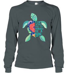 Turtle in a world full of Grandmas be a Nana Long Sleeve T-Shirt - nikotee