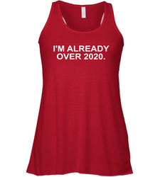 I'm Already Over 2020 Racerback Tank - nikotee