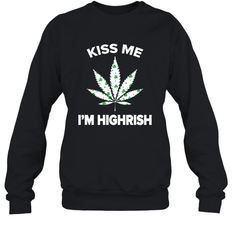 Kiss me I'm highrish Sweatshirt - nikotee