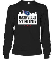 Nashville Strong Tennessee Titans Long Sleeve T-Shirt - nikotee