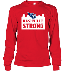 Nashville Strong Tennessee Titans Long Sleeve T-Shirt - nikotee