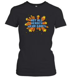 Not All Heroes Wear Capes Women's T-Shirt - nikotee
