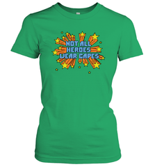 Not All Heroes Wear Capes Women's T-Shirt - nikotee