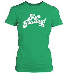 Aye Parlay Women's T-Shirt - nikotee