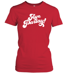 Aye Parlay Women's T-Shirt - nikotee