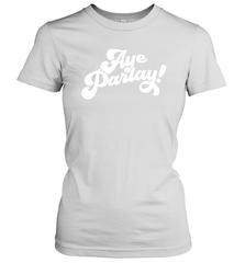 Aye Parlay Women's T-Shirt - nikotee