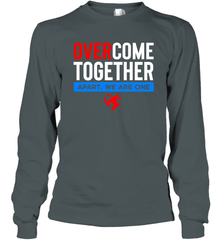 Over Come Together Apart We Are One Long Sleeve T-Shirt - nikotee