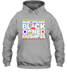 Minding my black owned business Hoodie - nikotee