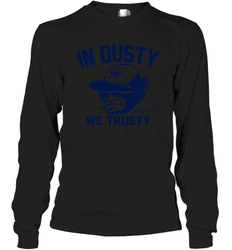 In Dusty We Trusty Houston Long Sleeve T-Shirt - nikotee