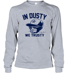 In Dusty We Trusty Houston Long Sleeve T-Shirt - nikotee