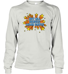Not All Heroes Wear Capes Long Sleeve T-Shirt - nikotee