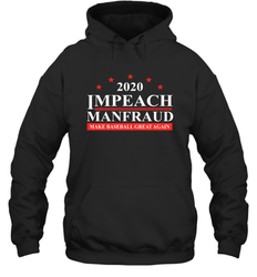 IMPEACH MANFRAUD MAKE BASEBALL GREAT AGAIN Hoodie - nikotee