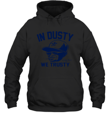 In Dusty We Trusty Houston Hoodie - nikotee
