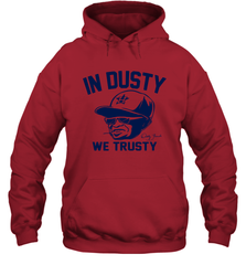 In Dusty We Trusty Houston Hoodie - nikotee