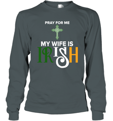Pray for me my wife is Irish Long Sleeve T-Shirt - nikotee