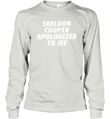 Sheldon cooper apologized to me Long Sleeve T-Shirt - nikotee