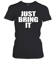 Just bring it Women's T-Shirt - nikotee