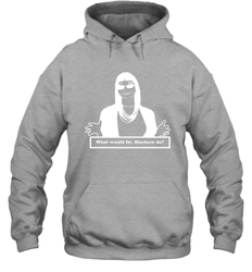 What Would Dr Hinshaw Do Hoodie - nikotee
