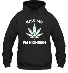 Kiss me I'm highrish Hoodie - nikotee